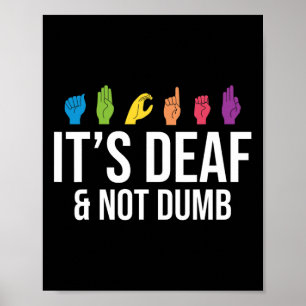 Es ist Taub nicht Dumb Taubheit Bewusstsein ASL-Be Poster