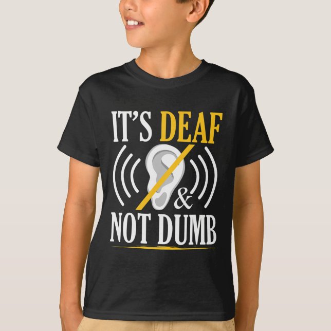 Es ist tot und nicht dumm ASL Deaf Sign Language D T-Shirt (Vorderseite)