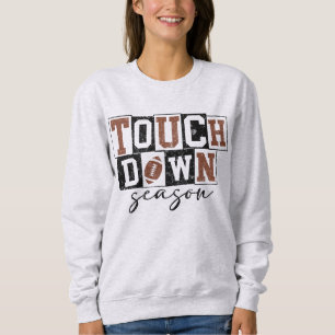 Es ist TOUCH DOWN Saison! Sweatshirt