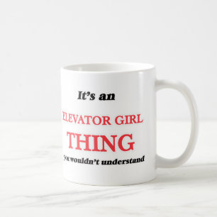 Es ist und Elevator Girl Ding, du würdest es nicht Kaffeetasse