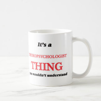 Es ist und Neuropsychologin Sache, Sie würden es n Kaffeetasse