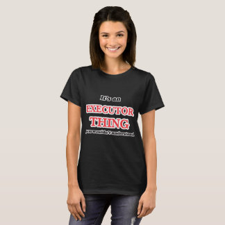 Es ist und Vollstreckersache, würden Sie nicht T-Shirt