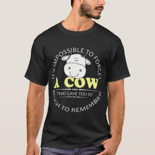 Es ist unmöglich, eine Kuh zu vergessen T-Shirt