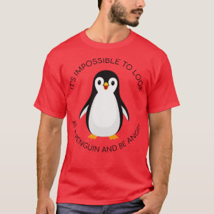 Es ist unmöglich, Pinguin zu betrachten und wütend T-Shirt
