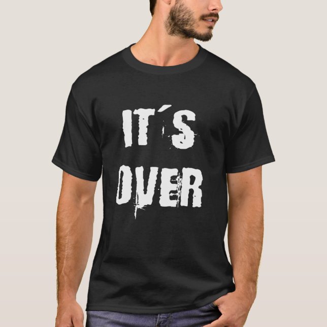 Es ist vorbei T-Shirt (Vorderseite)