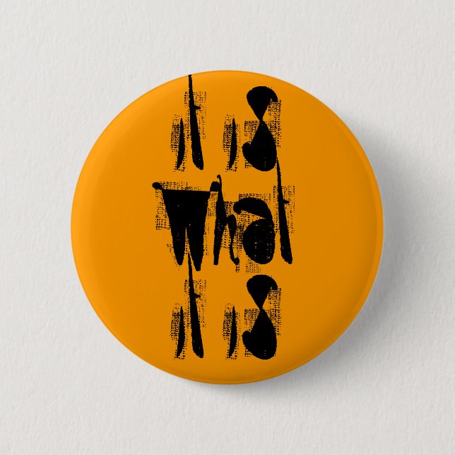 "Es ist, was es ist" Button (Vorderseite)