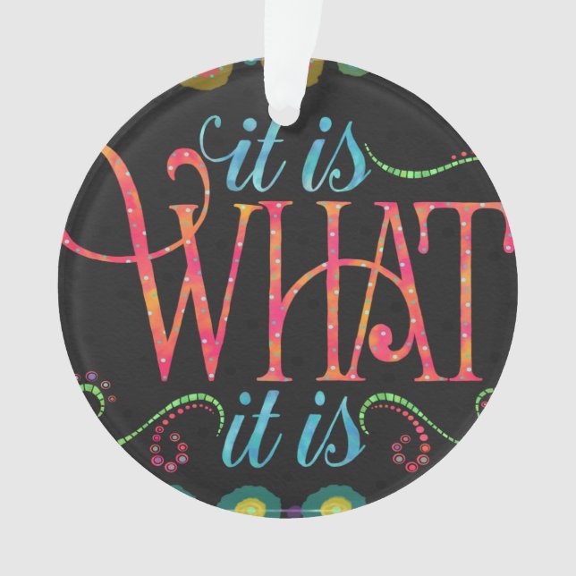 "Es ist, was es ist" Fun Black Ornament (Vorderseite)