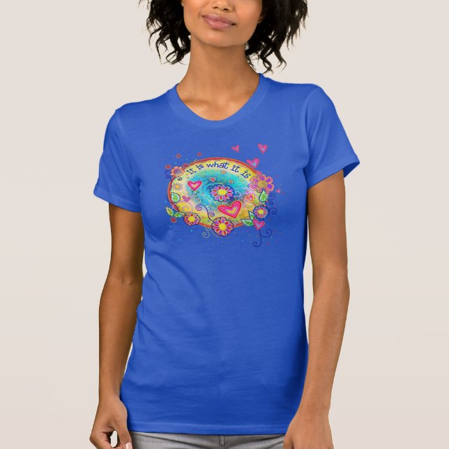 "Es ist, was es ist" Inspiritivität T-Shirt (Vorderseite)