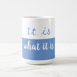 Es ist, was es ist Kaffee-Tasse Kaffeetasse