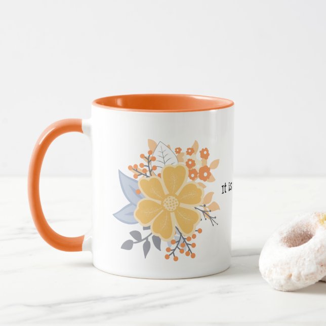 Es ist, was es ist. Orange Gray Blume Tasse (Mit Donut)