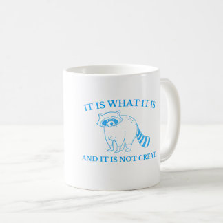 Es ist was es ist und es ist keine großartige Zeic Kaffeetasse