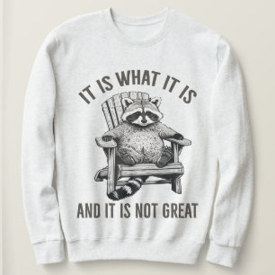 "Es ist was es ist und es ist nicht großartig" Was Sweatshirt
