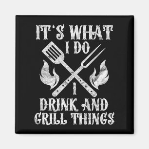 Es ist, was ich trinke, grill Sachen Lustig Bbq Pi Magnet