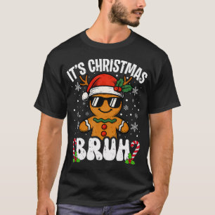 Es Ist Weihnachten Bruh Meme Lustiger Weihnachtsma T-Shirt