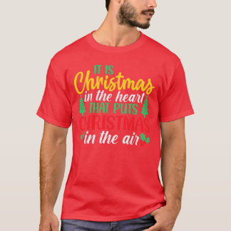 Es ist Weihnachten im Herzen, das Weihnachten f T-Shirt