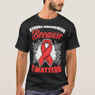 Es ist wichtig, Stroke Survivor Red Ribbon Stroke  T-Shirt