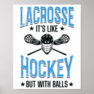 Es ist wie Hockey, aber mit Lacrosse Player Poster
