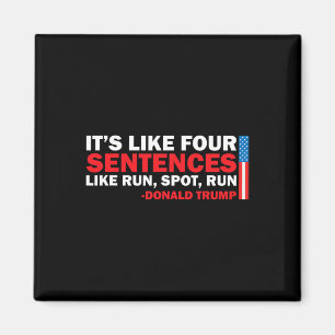 Es ist wie vier Sätze wie Lauf Spot Lauf Trump Magnet