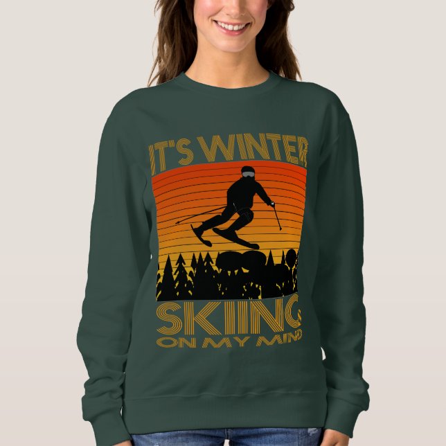 ES IST WINTER - MEINER MEINUNG NACH SKIEN. SWEATSHIRT (Vorderseite)