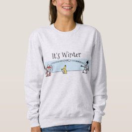 Es ist Winter Sweatshirt