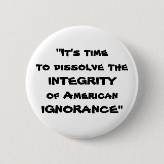 Es ist Zeit, die INTEGRITYof American I.. Button