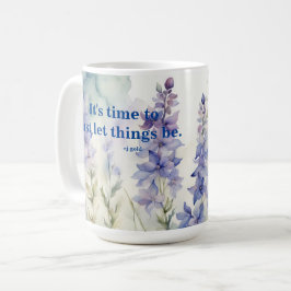 Es ist Zeit, einfach Dinge lassen. Larkspur-Blume Kaffeetasse