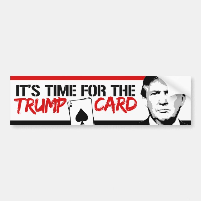 Es ist Zeit für die Trump-Karte - Trump 2016 -.png Autoaufkleber (Vorne)