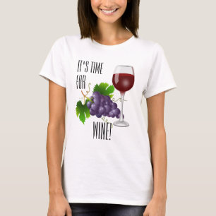 Es ist Zeit für Wein! T-Shirt