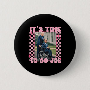 Es ist Zeit, Joe Funny Trump 2024 zu folgen Button