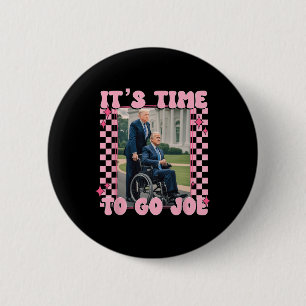 Es ist Zeit, Joe Funny Trump 2024 zu gehen Button
