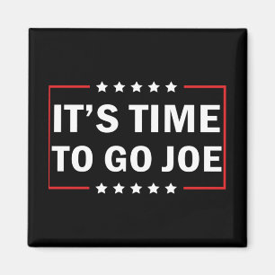 Es ist Zeit, Joe zu gehen Magnet