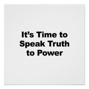 Es ist Zeit, Wahrheit mit Power zu sprechen Poster
