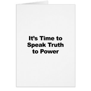 Es ist Zeit, Wahrheit zu Power zu sprechen