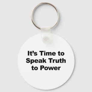 Es ist Zeit, Wahrheit zu Power zu sprechen Schlüsselanhänger