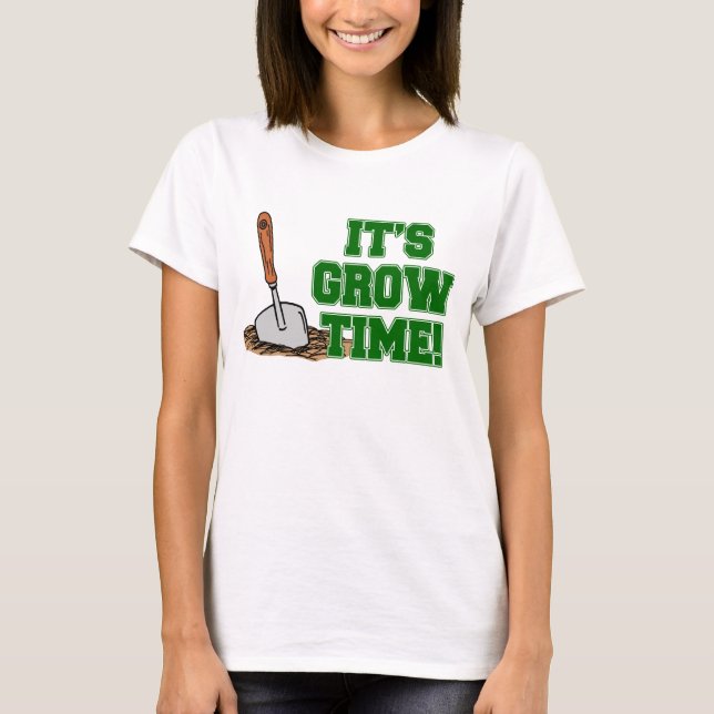 Es ist Zeit zu wachsen T-Shirt (Vorderseite)