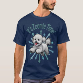 Es ist Zoomie Time Bichon Frise T-Shirt