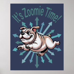 Es ist Zoomie Time Bulldog Poster