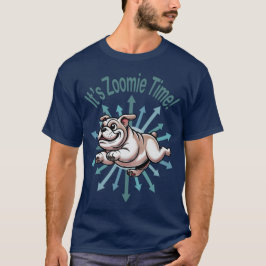 Es ist Zoomie Time Bulldog T-Shirt