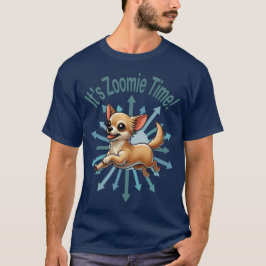 Es ist Zoomie Time Chihuahua T-Shirt
