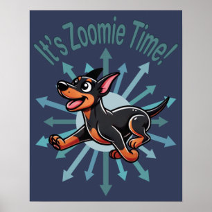 Es ist Zoomie Time Doberman Pincher Poster