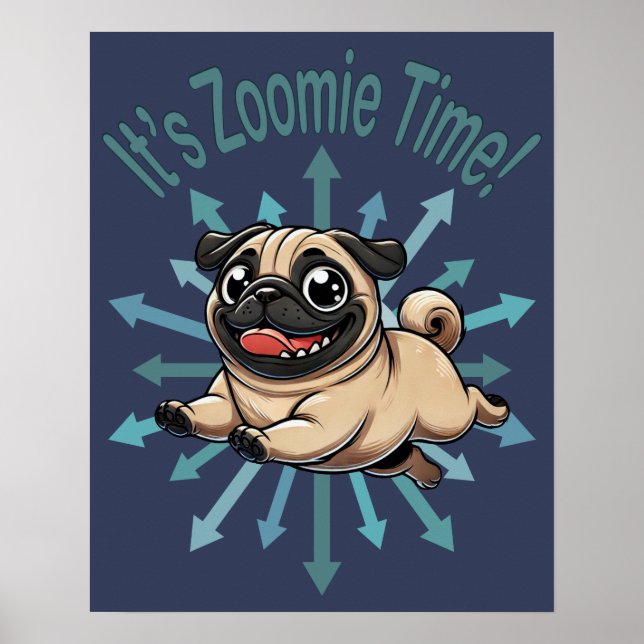 Es ist Zoomie Time Mops Poster (Vorne)