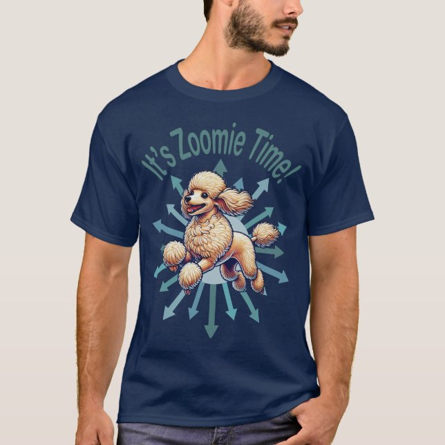 Es ist Zoomie Time Poodle T-Shirt (Vorderseite)
