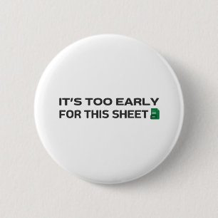 Es ist zu früh für dieses Blatt Button