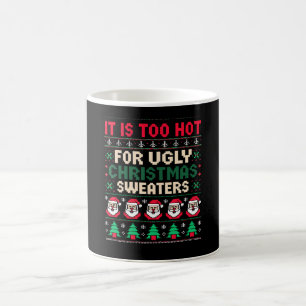 Es ist zu heiß für hässliche Weihnachtspullover Sa Kaffeetasse