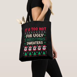 Es ist zu heiß für hässliche Weihnachtspullover Sa Tasche