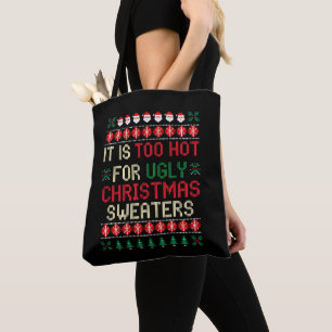 Es ist zu heiß für hässliche Weihnachtspullover Sa Tasche