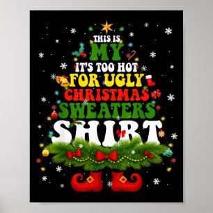 Es ist zu heiß für hässliche Weihnachtspullover-Sh Poster
