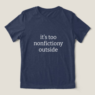 Es ist zu wenig Fiktion außerhalb des Buches Lover Tri-Blend Shirt