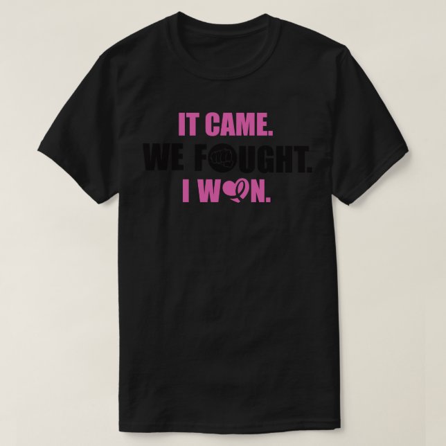 Es kam Wir kämpften, ich gewann T-Shirt (Design vorne)
