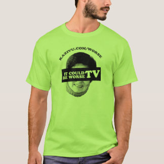 Es konnte schlechteres Fernsehen sein T-Shirt
